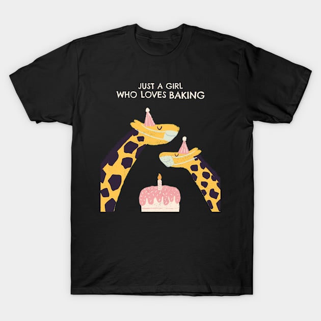 JUST A GIRL WHO LOVES BAKING T-Shirt by chrisprints89